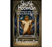 Shush Hooman - Conversations with my Cat (Omnipuss Edition, Books 1 - 3)