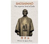 Shushinho - The Superior Level Of Judo
