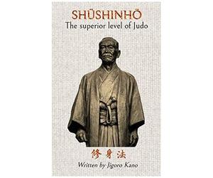 Shushinho - The Superior Level Of Judo