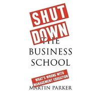 Shut Down The Business School
