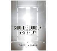 Shut The Door On Yesterday