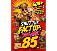 Shut The Fact Up You Are 85: The Ultimate Gag Gift for a 85th Birthday: 500+ Fun Facts, Trivia, Word Search & Brain Games For Turning 85 | Crazy Facts & Unforgettable Laughs