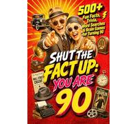 Shut The Fact Up You Are 90: 500+ Fun Facts, Trivia, Word Search & Brain Games For Turning 90: The Ultimate Gag Gift for a 90th Birthday | Crazy Facts & Unforgettable Laughs