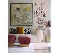 Shut the Front Door by Chelsey Brown Chelsey Brown (Auteur)
