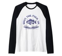 Shut The Fu Up Just Here for The Fishing Manche Raglan