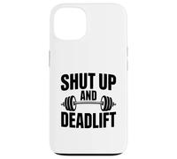 Shut Up and Deadlift Motivational Fitness Gym Humour Coque pour iPhone 13