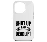 Shut Up and Deadlift Motivational Fitness Gym Humour Coque pour iPhone 13 Pro