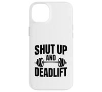 Shut Up and Deadlift Motivational Fitness Gym Humour Coque pour iPhone 14 Plus