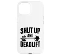 Shut Up and Deadlift Motivational Fitness Gym Humour Coque pour iPhone 15