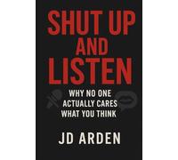Shut Up and Listen: Why No One Actually Cares What You Think