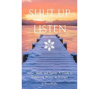 Shut Up and Listen : WINTER EDITION: Snow, Slush, and Sanity: A Guide to Redefining Winter in 31 Days
