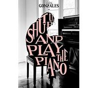Shut Up and Play The Piano