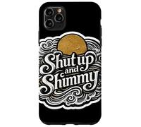 Shut Up and Shimmy, fête Florale de la Joie Coque pour iPhone 11 Pro Max