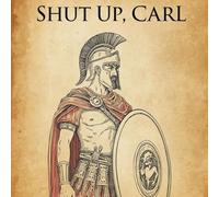 SHUT UP, CARL: THE HOT GATES