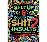 Shut Up & Colour This Shit 2