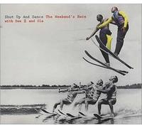 Shut Up & Dance - The Weekend's Here [Import]