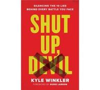 Shut Up Devil Silencing the 10 Lies behind Every Battle You Face by Susie Larson Susie Larson (Auteur)