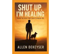 Shut Up, I'm Healing: Facing the Voice That Tried to Break You