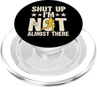 Shut Up I'm Not Almost There PopSockets PopGrip pour MagSafe