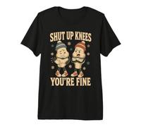 Shut Up Knees Youre Fine Snowboard T-Shirt Haut de Gamme