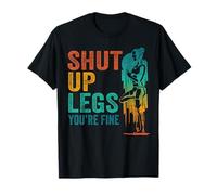 Shut up Legs You're Fine - Amusant Gym Workout Fitness T-Shirt