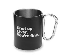 Shut up Liver Gobelet en métal avec poignée mousqueton