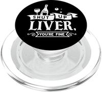 Shut Up Liver You're Fine - Amateur de vin PopSockets PopGrip pour MagSafe