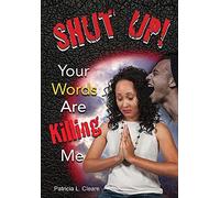 Shut Up! Your Words Are Killing Me