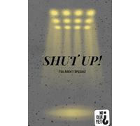 Shut Up, You're Just Like Everyone Else!