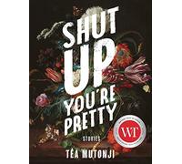 Shut Up You're Pretty