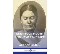 Shut Your Mouth And Save Your Life