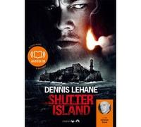 Shutter island Dennis Lehane (Auteur), Antoine Tomé (Lu par), Isabelle Maillet (Traduction)