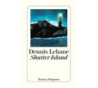 Dennis Lehane – Shutter Island – Diogenes Verlag