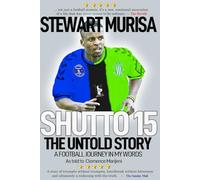 SHUTTO15: The Untold Story: A Football Journey In My Own Words