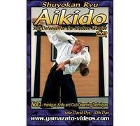 Shuyokan Ryu Aikido - Self Defense For The Modern Warrior Vol.3 Dvd