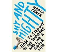 Shy and Mighty by Nadia Finer Nadia Finer (Auteur)