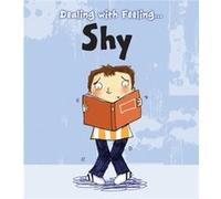 Shy (Dealing With Feeling...) (Paperback) Isabel Thomas, (Auteur)