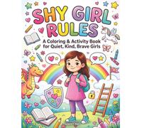 Shy Girl Rules: A Coloring & Activity Book for Quiet, Kind & Brave Girls