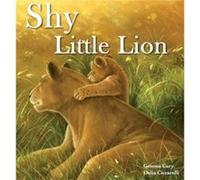 Shy Little Lion by Gemma Cary Gemma Cary (Auteur)