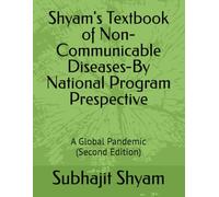Shyam's Textbook on Non-Communicable Diseases-By National Program Prespective: A Global Pandemic