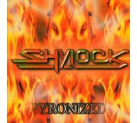 Shylock - Pyronized