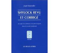 Shylock revu et corrigé Les juifs, les chrétiens et le prêt d'argent dans la société médiévale. - Sylvain Piron - Belles Lettres - broché - Etude
