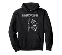 Si à la Fin de la journée Vous sentez l'odeur du Cheval, Bonne journée ! Sweat à Capuche