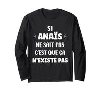 Si Anaïs ne Sait Pas Humour personnalisé Prénom Anaïs Manche Longue