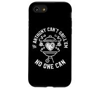 Si Anthony ne Sait Pas Les Faire Griller, Personne ne Peut Donner Son prénom à Anthony BBQ Coque pour iPhone SE (2020) / 7/8