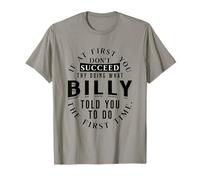 Si au début tu ne réussis Pas, essaie de Faire ce Que Billy T-Shirt