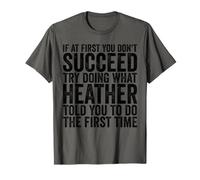 Si au début tu ne réussis Pas, essaie de Faire comme Heather T-Shirt