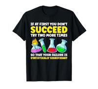 Si au début Vous ne réussissez Pas des statistiques Amusantes sur la Science des données T-Shirt
