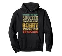 Si au début Vous ne réussissez Pas, essayez de Faire ce Que Bobby Humor Sweat à Capuche