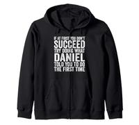 Si au début Vous ne réussissez Pas, essayez de Faire ce Que Daniel Vous a Dit Sweat à Capuche
